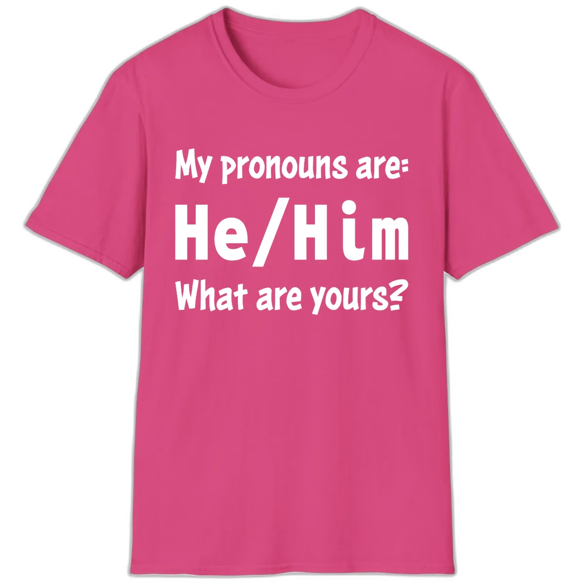 He/Him Pronouns Pride Design T-Shirt in Heliconia