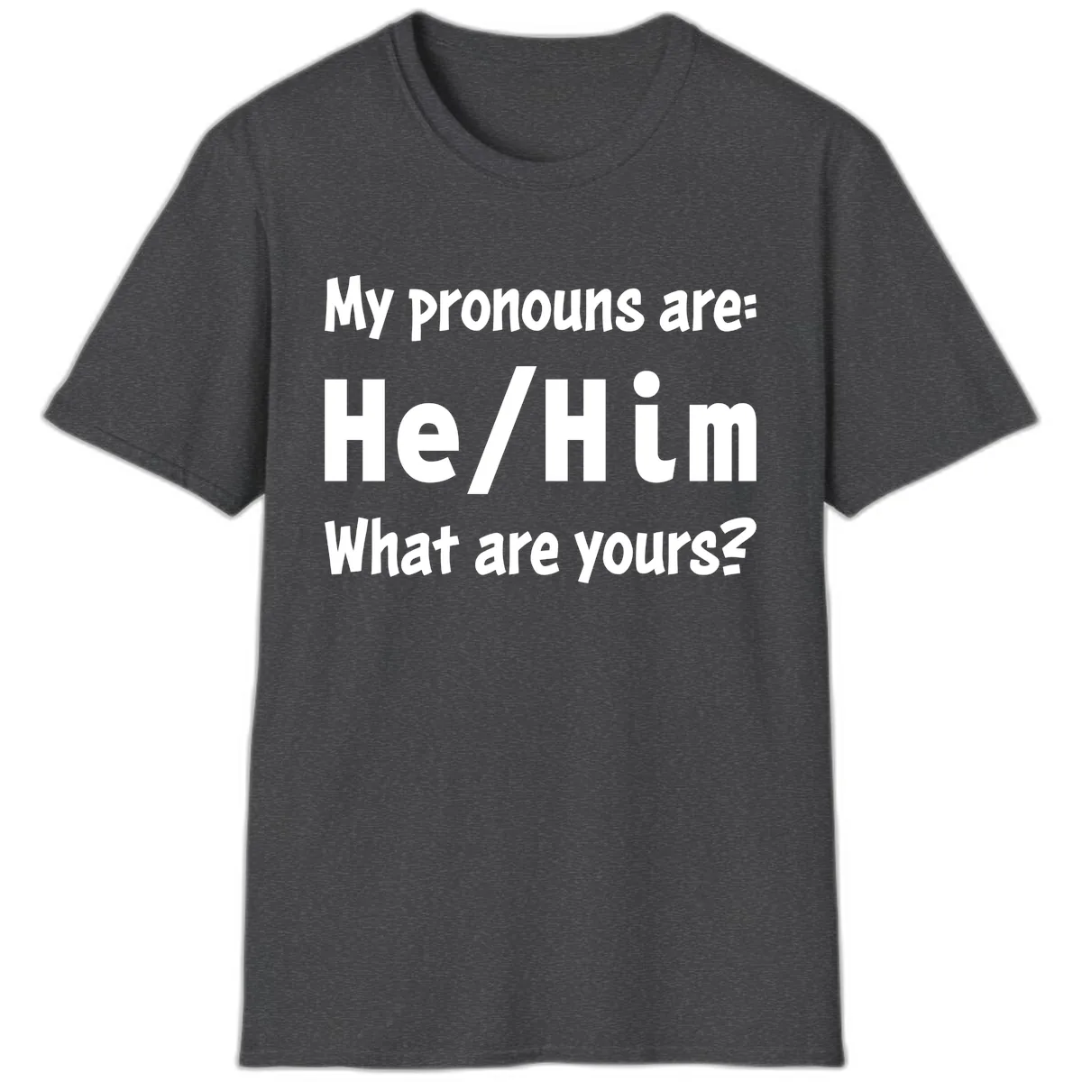 He/Him Pronouns Pride Design T-Shirt in Dark Heather