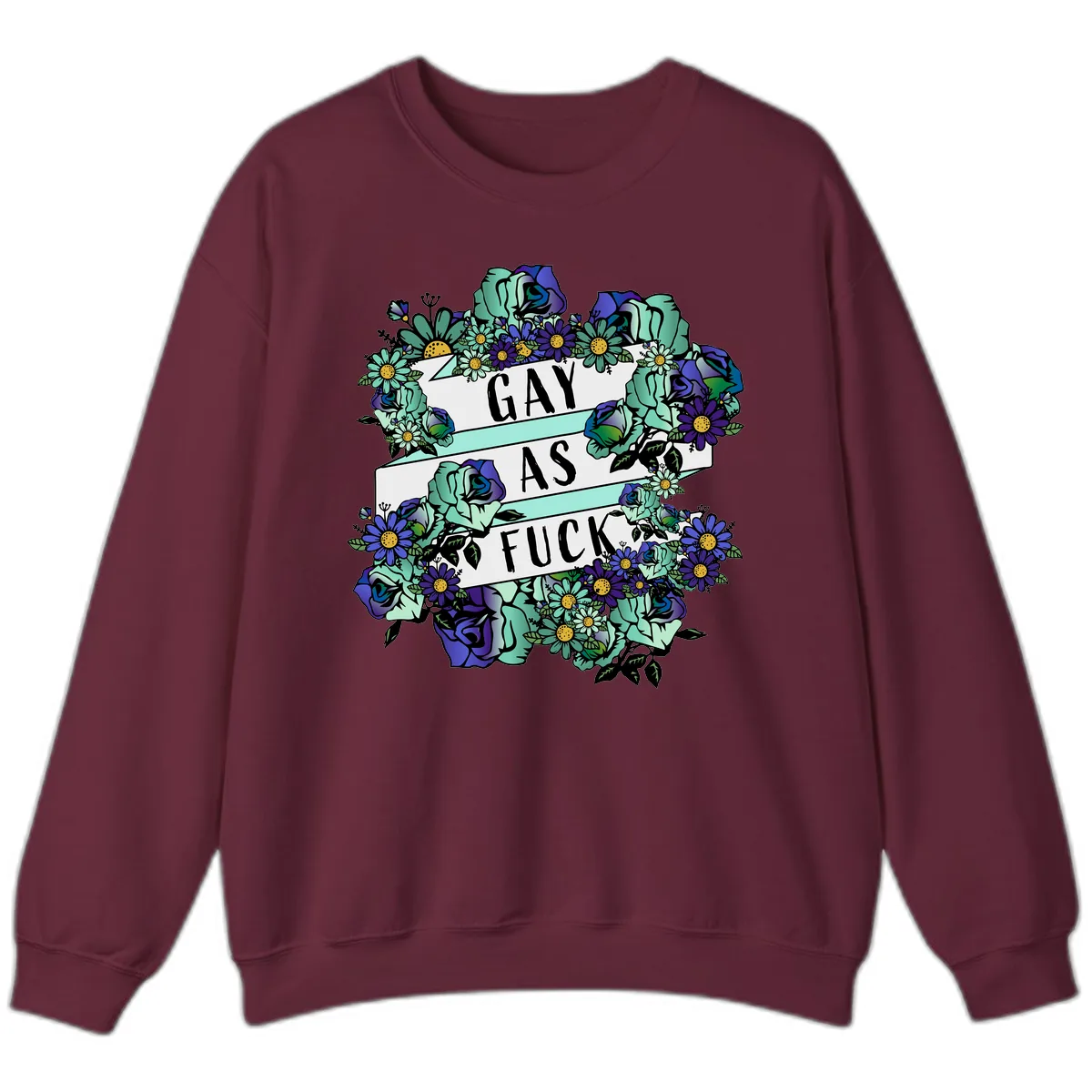 Gay As Fuck Floral Pride Sweatshirt in Maroon