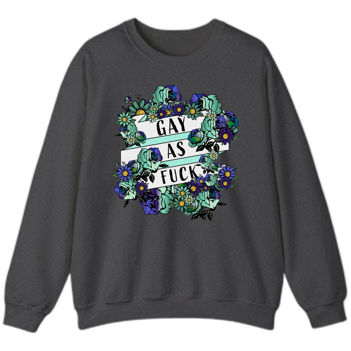 Gay As Fuck Floral Pride Sweatshirt in Dark Heather