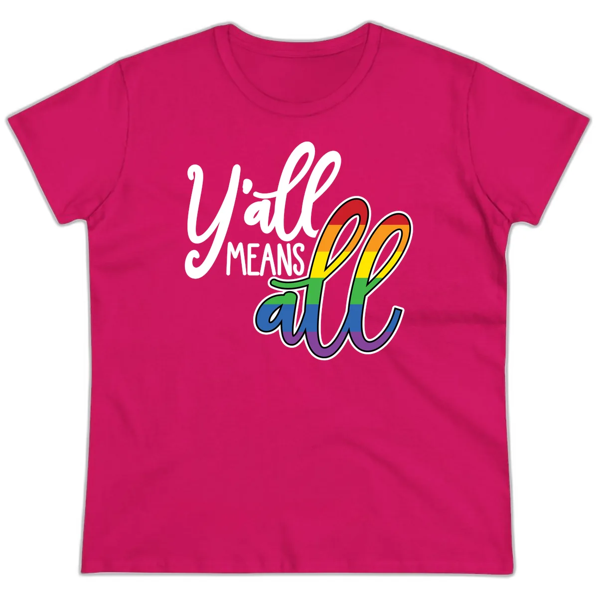 You All Means All Pride Ladies Tee in Heliconia