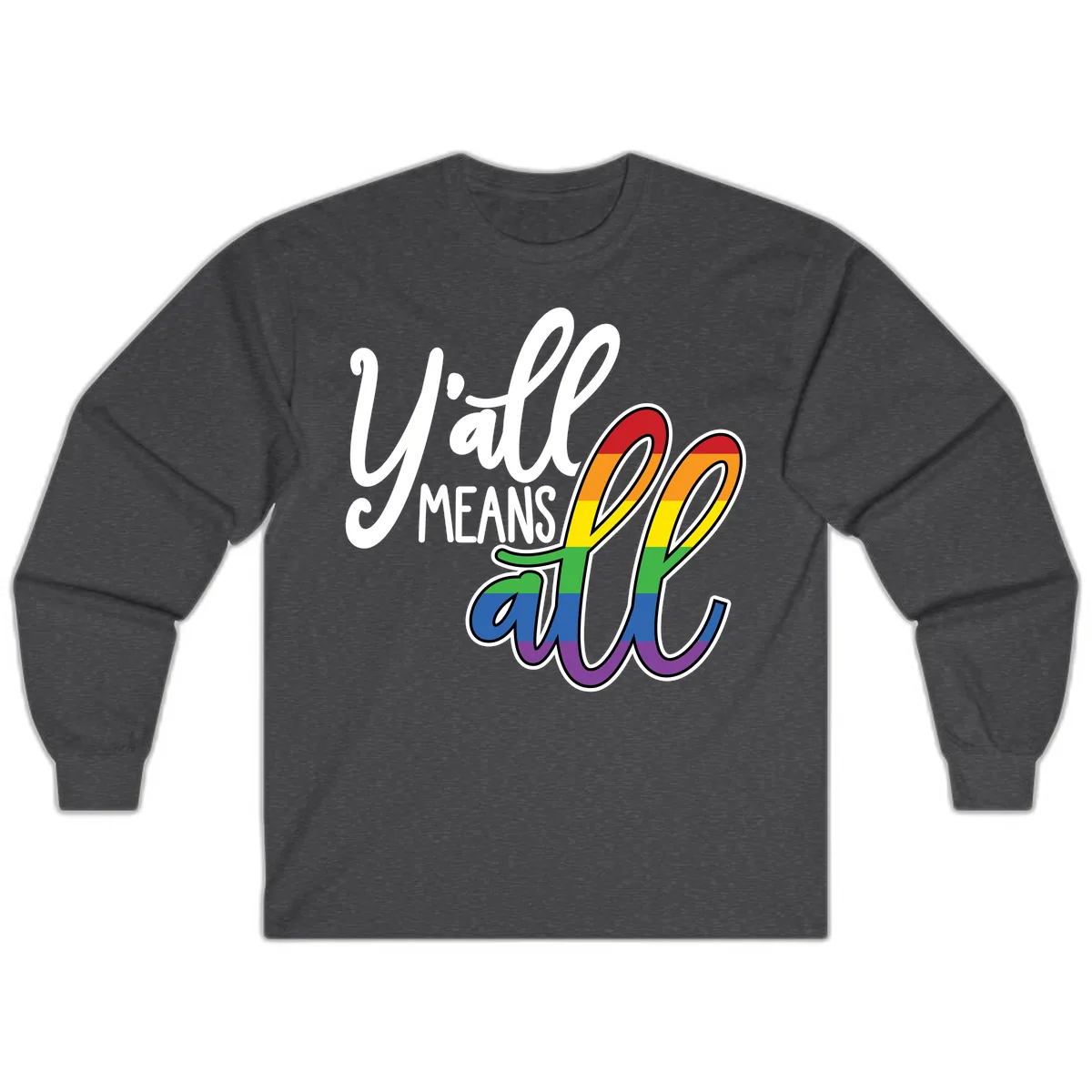 You All Means All Pride Long Sleeve in Dark Heather