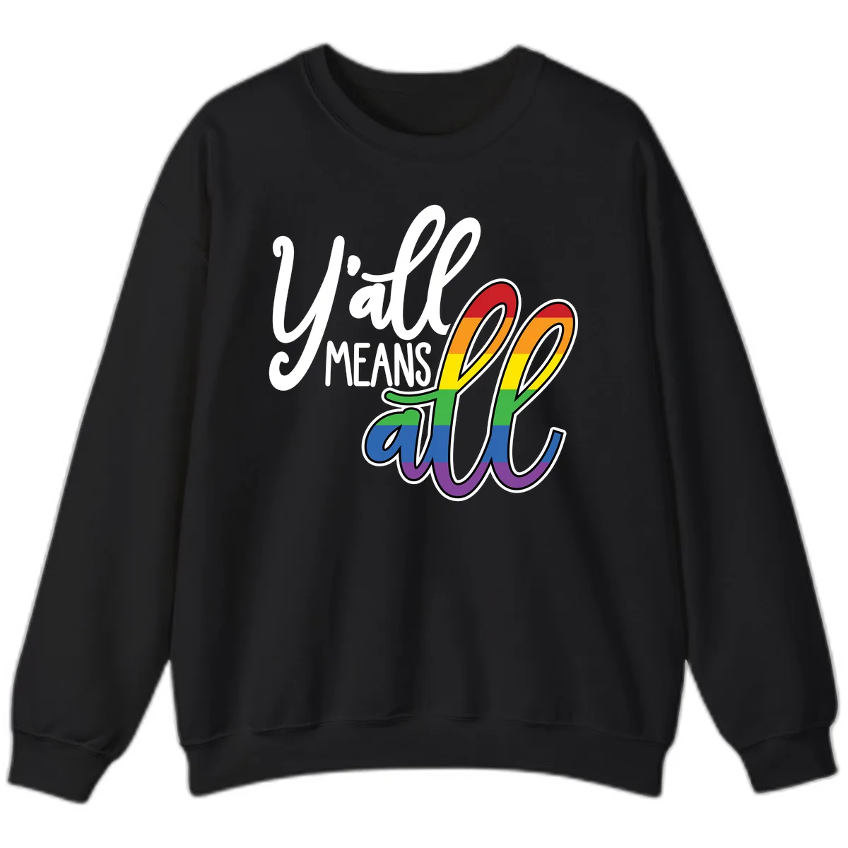 You All Means All Pride Sweatshirt in Black