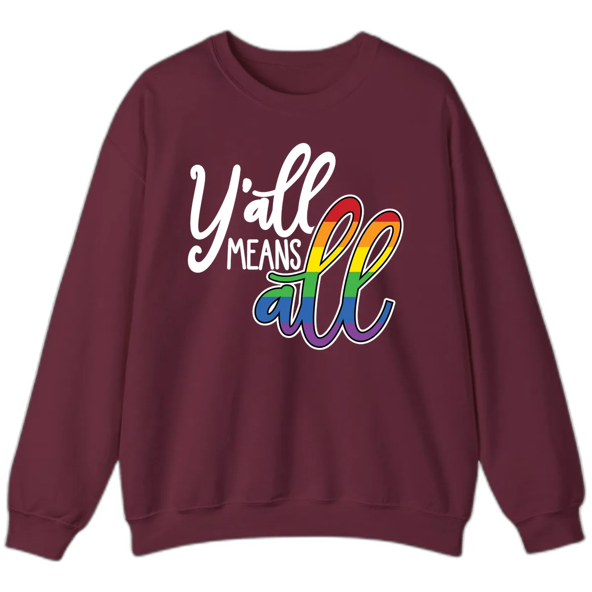 You All Means All Pride Sweatshirt in Maroon