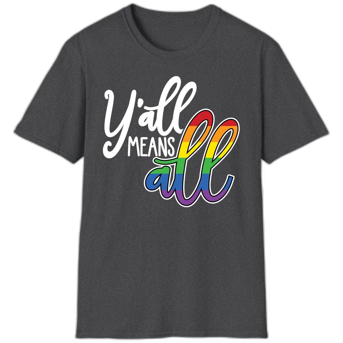 You All Means All Pride T-Shirt in Dark Heather