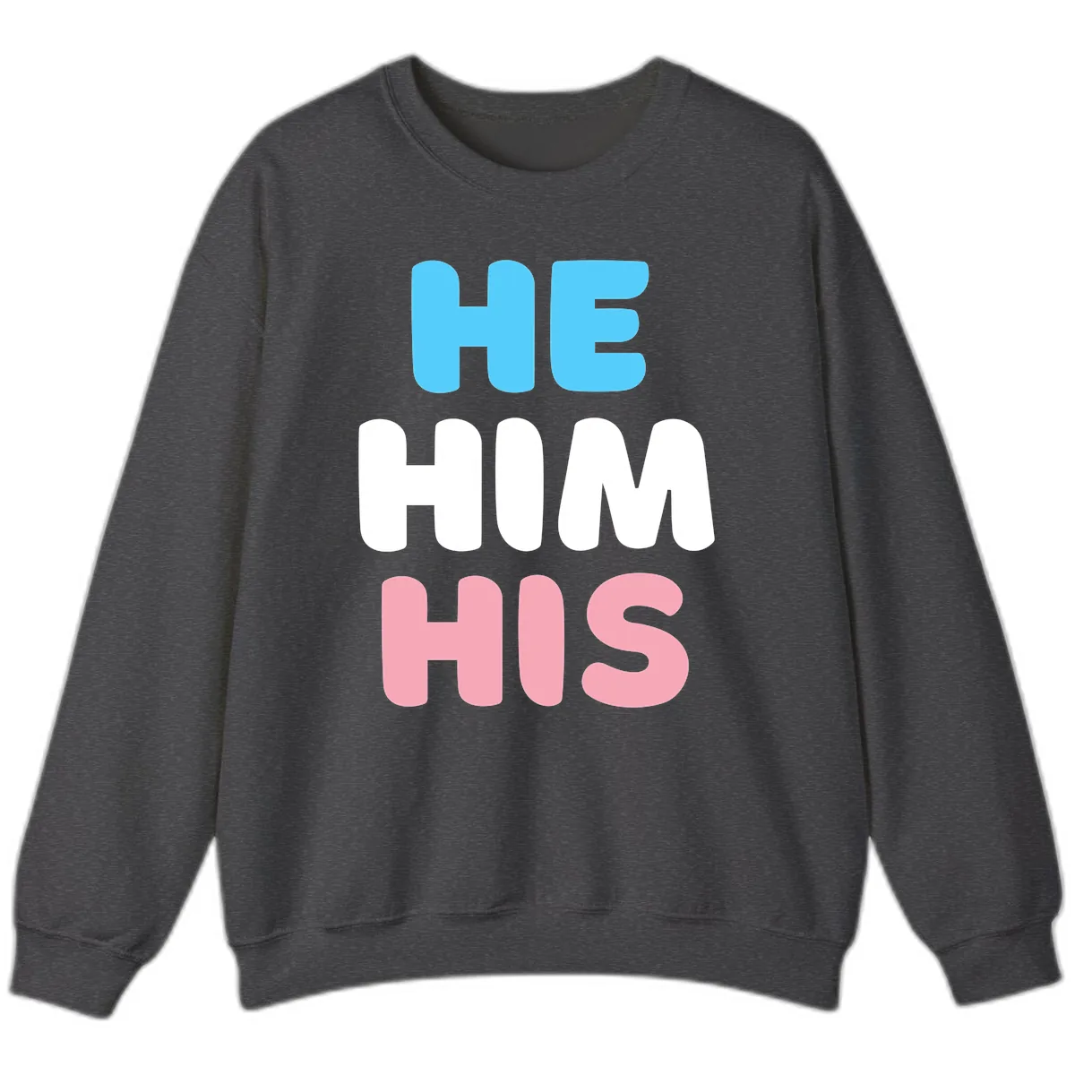 He/Him/His Pride Statement Sweatshirt in Dark Heather