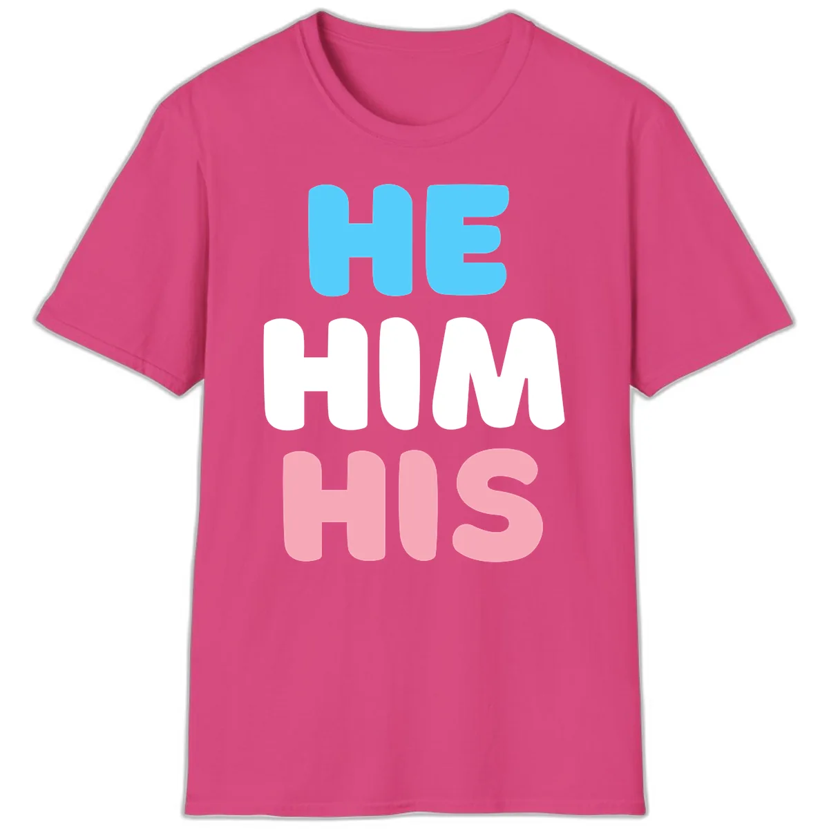 He/Him/His Pride Statement T-Shirt in Heliconia