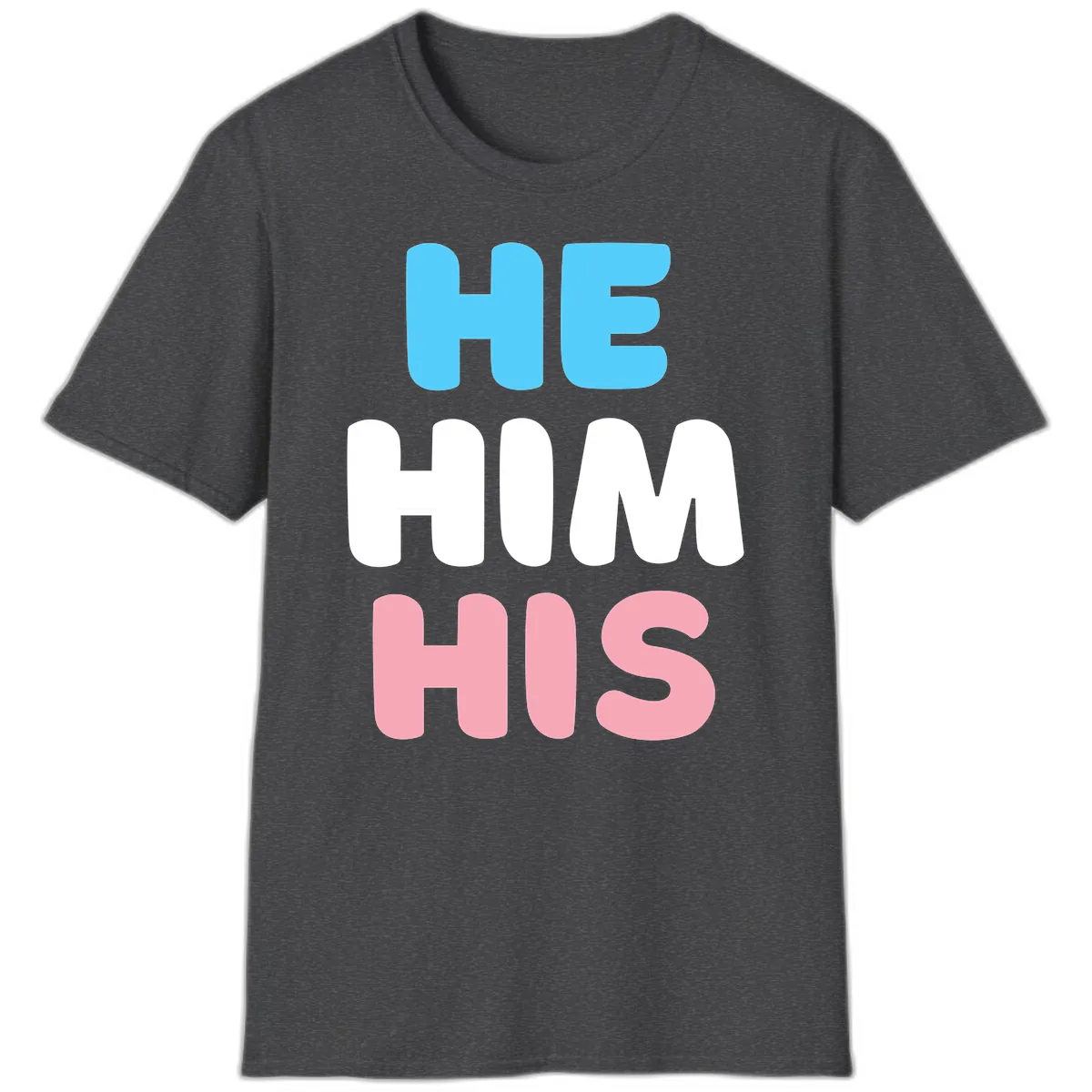 He/Him/His Pride Statement T-Shirt in Dark Heather