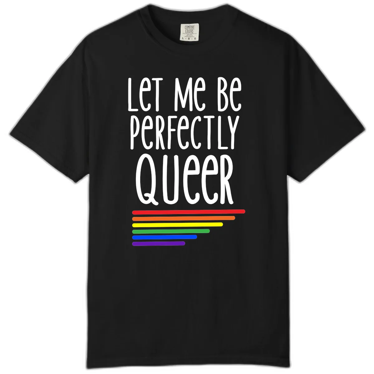 Let Me Be Perfectly Queer Comfort Color in Black