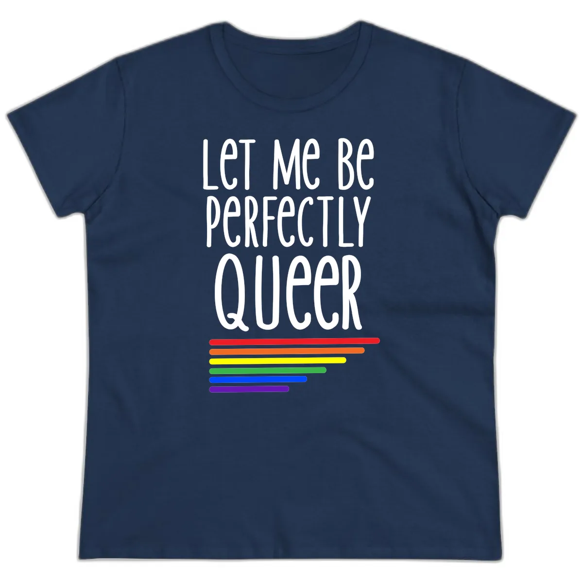 Let Me Be Perfectly Queer Ladies Tee in Navy