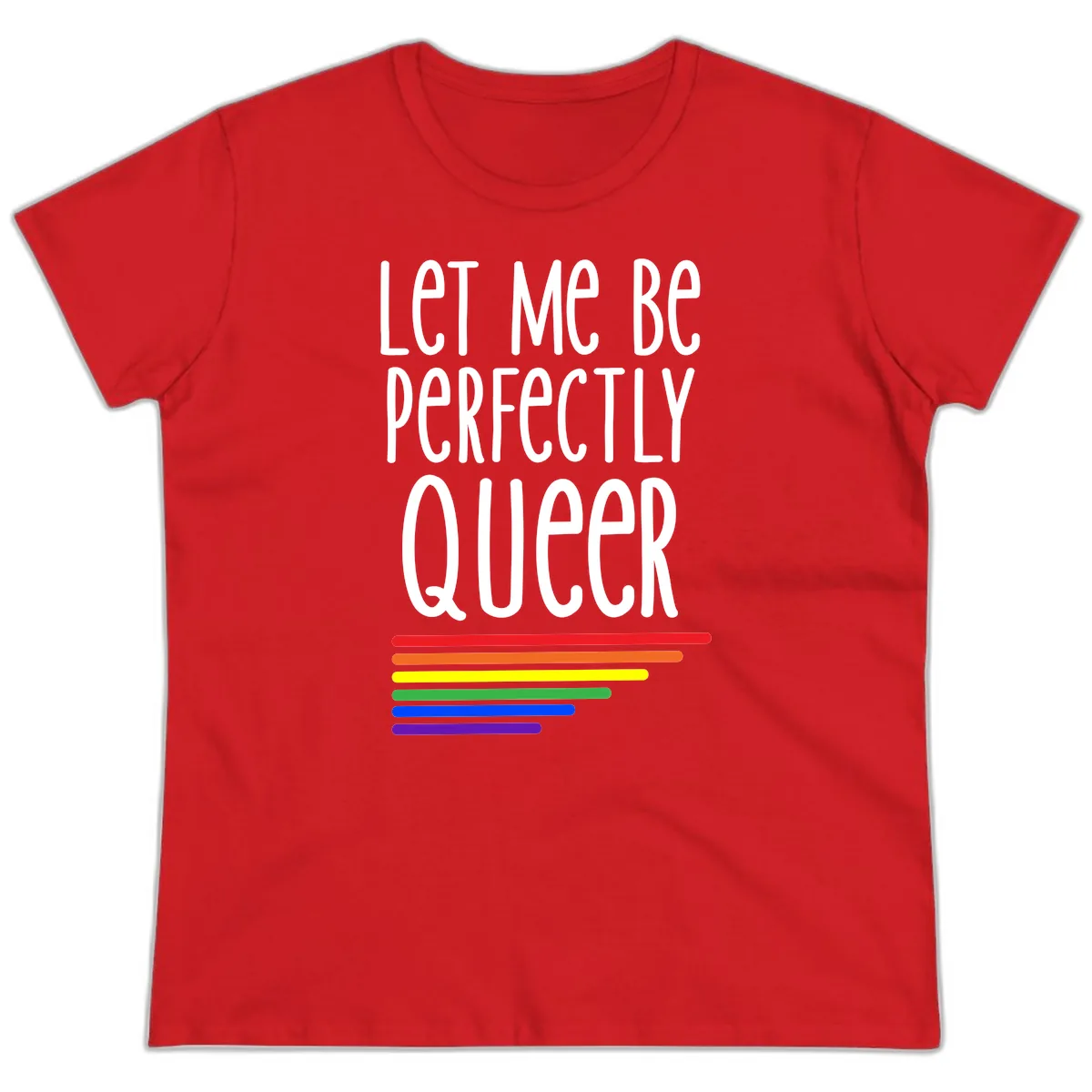 Let Me Be Perfectly Queer Ladies Tee in Red