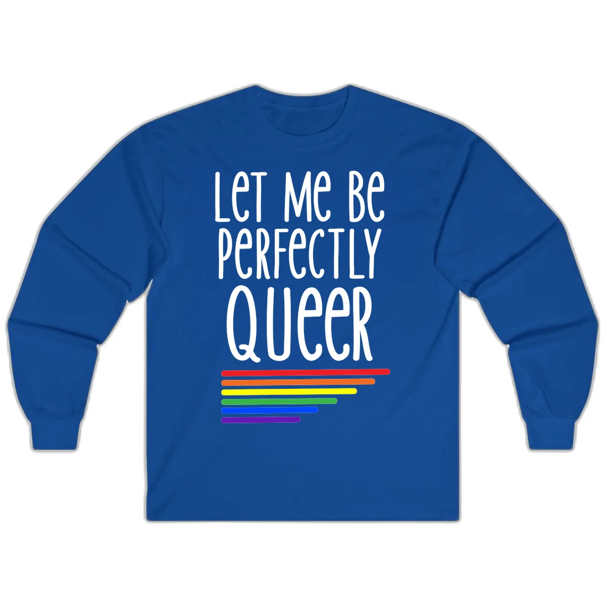 Let Me Be Perfectly Queer Long Sleeve in Royal