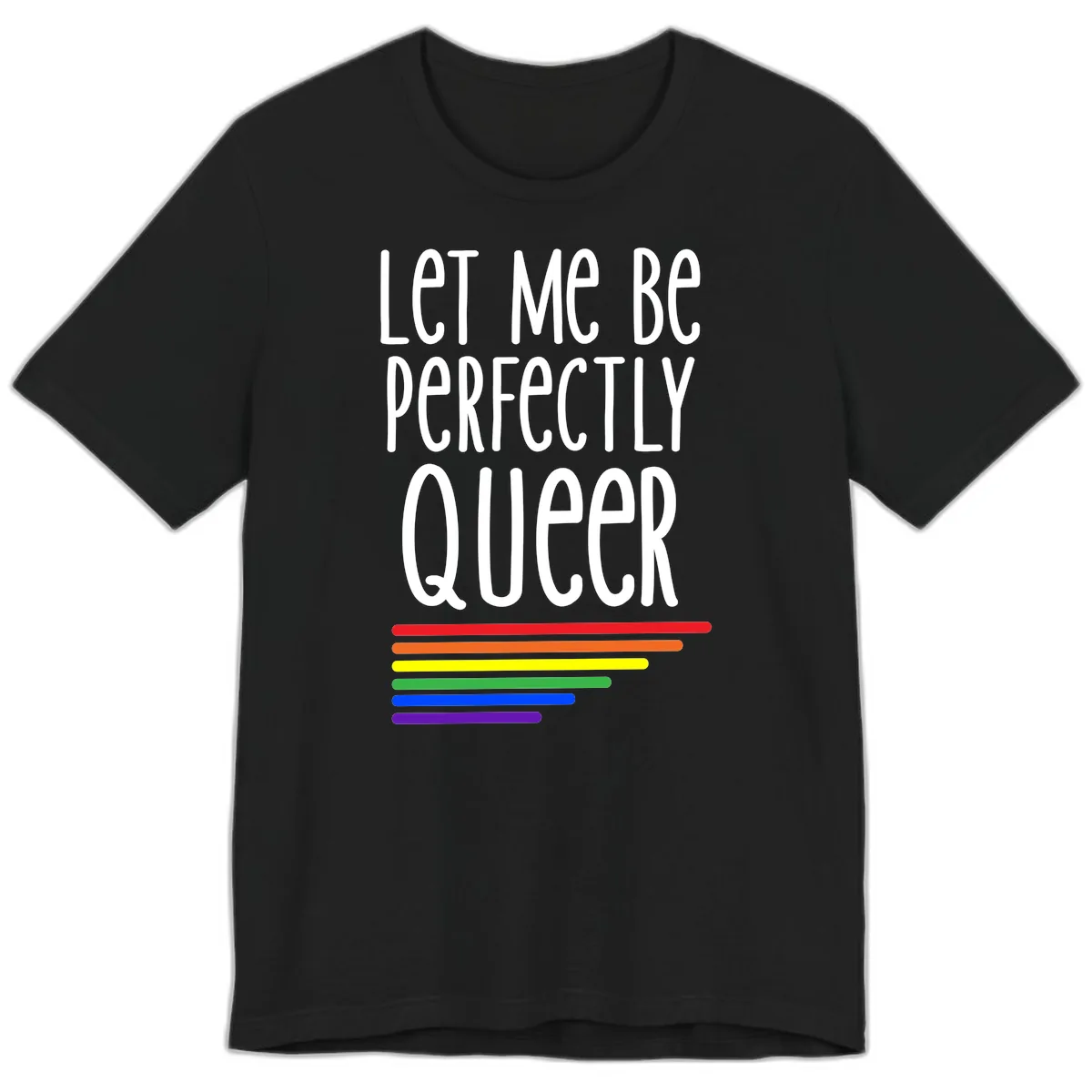 Let Me Be Perfectly Queer Premium T-Shirt in Black