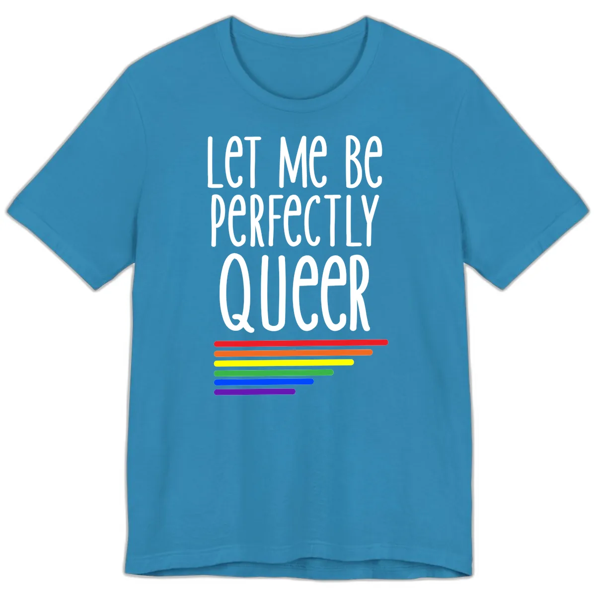 Let Me Be Perfectly Queer Premium T-Shirt in Aqua