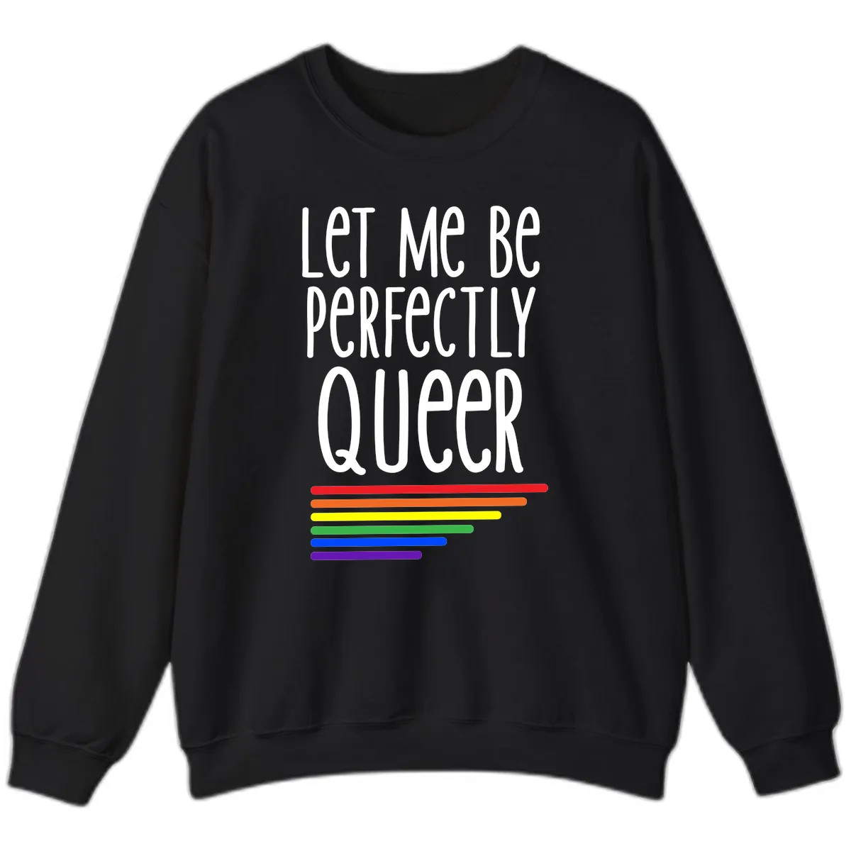 Let Me Be Perfectly Queer Sweatshirt in Black
