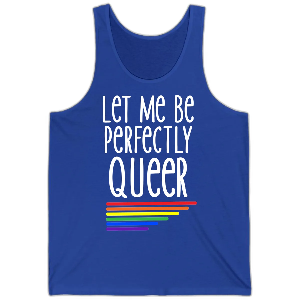 Let Me Be Perfectly Queer Tank in True Royal