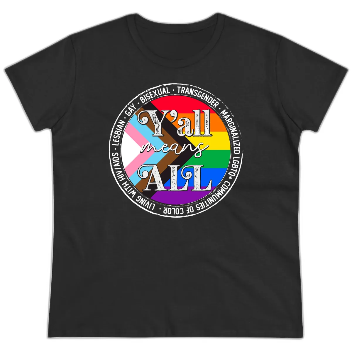 Y'all Means LGBTQ+ Pride Circle Ladies Tee in Black