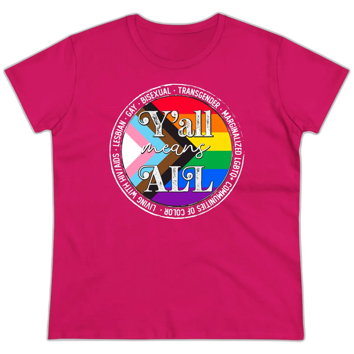 Y'all Means LGBTQ+ Pride Circle Ladies Tee in Heliconia