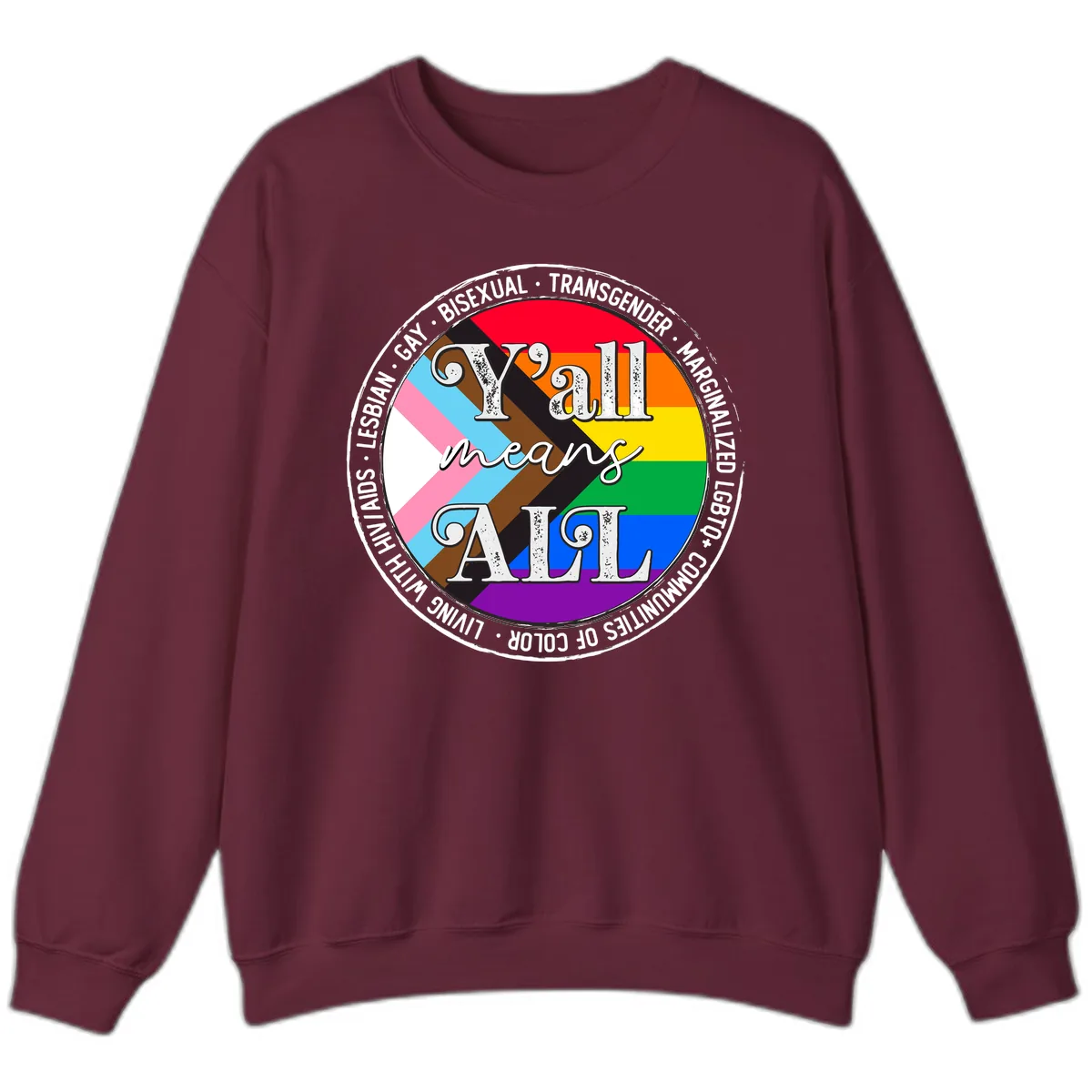 Y'all Means LGBTQ+ Pride Circle Sweatshirt in Maroon
