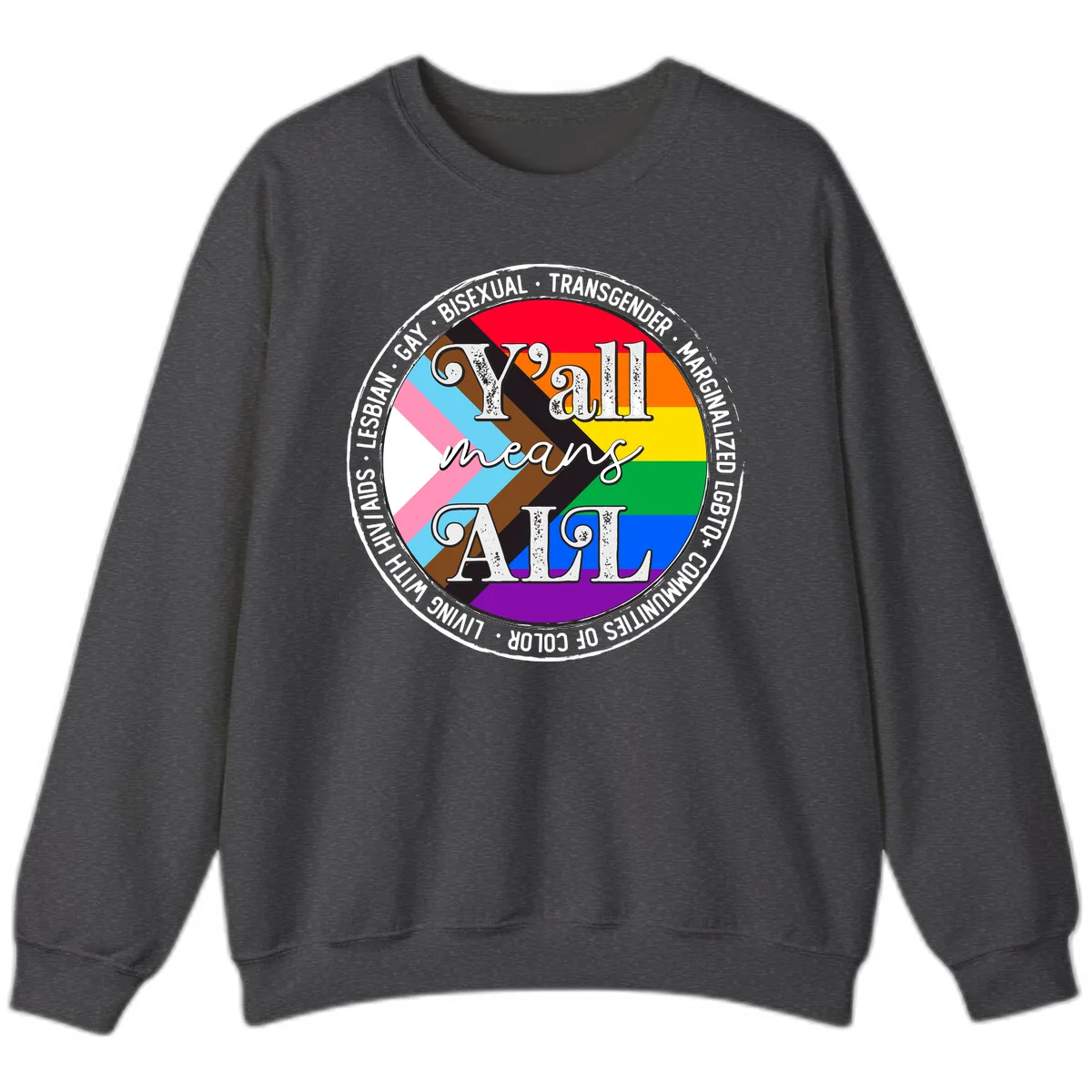Y'all Means LGBTQ+ Pride Circle Sweatshirt in Dark Heather