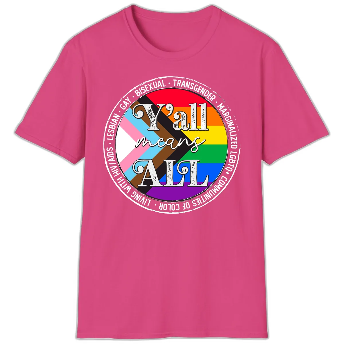 Y'all Means LGBTQ+ Pride Circle T-Shirt in Heliconia