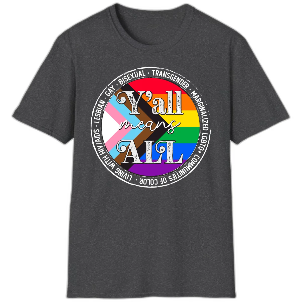 Y'all Means LGBTQ+ Pride Circle T-Shirt in Dark Heather
