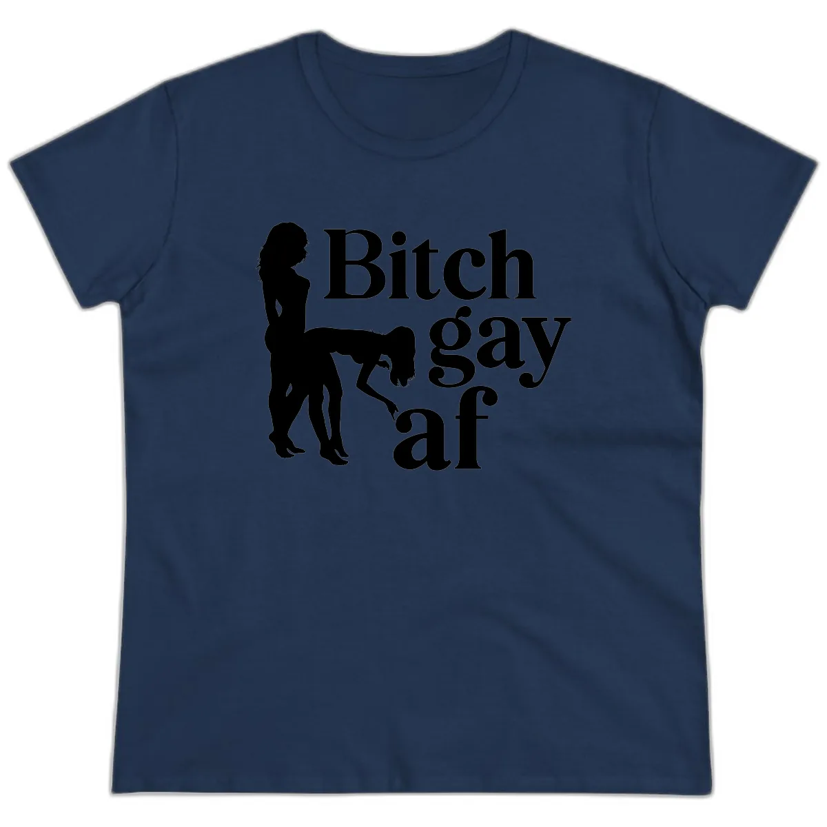 Bitch Gay AF Ladies Tee in Navy