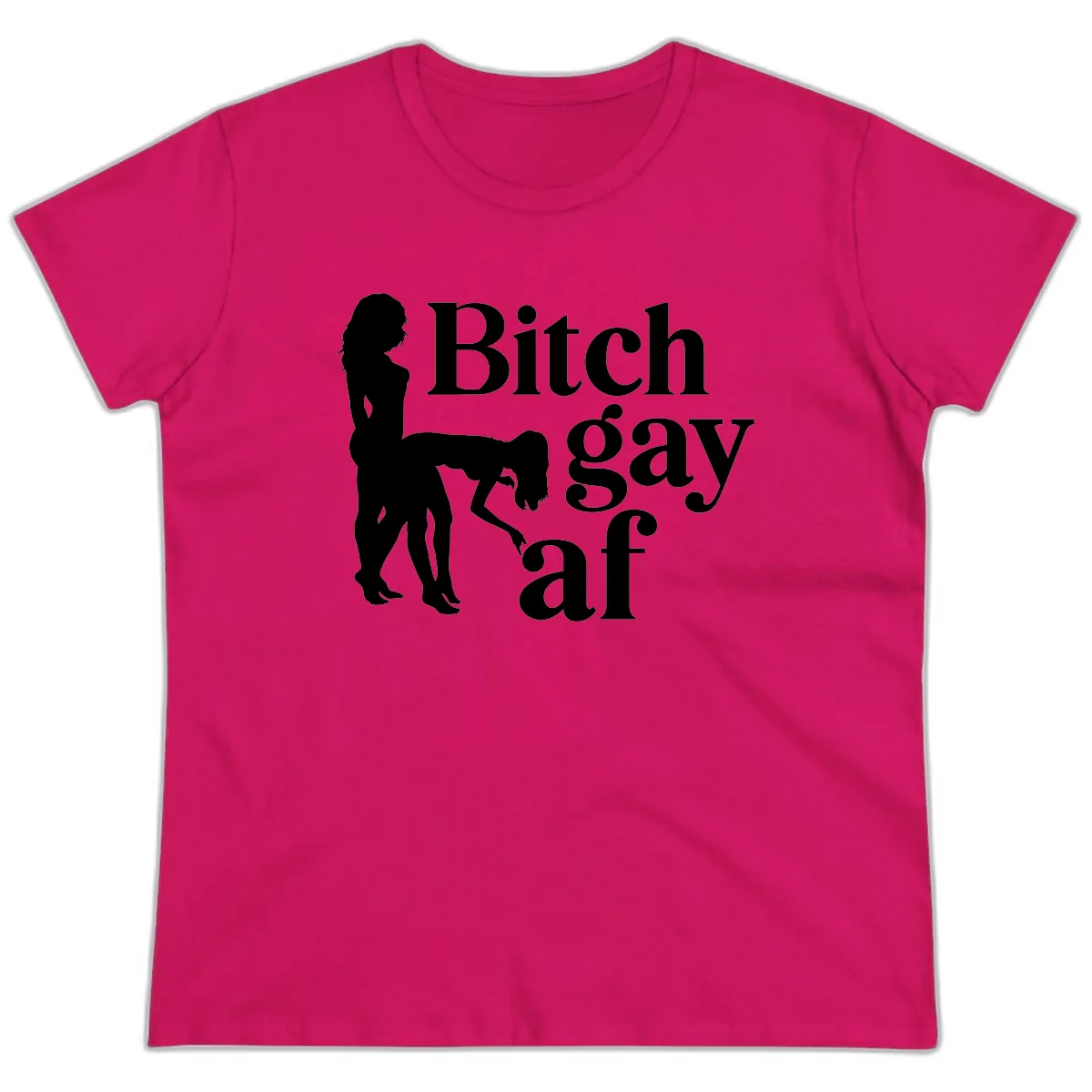 Bitch Gay AF Ladies Tee in Heliconia
