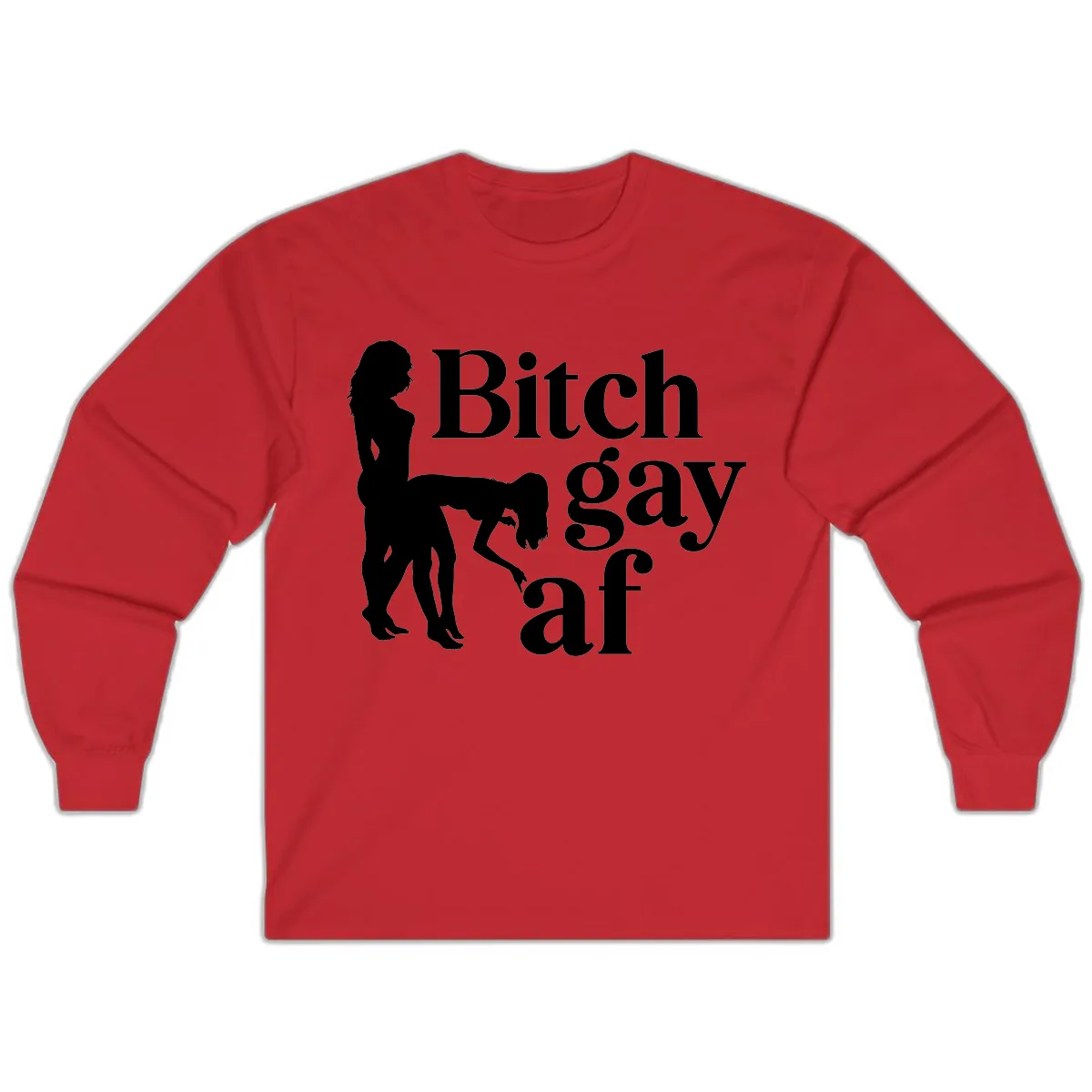 Bitch Gay AF Long Sleeve in Red