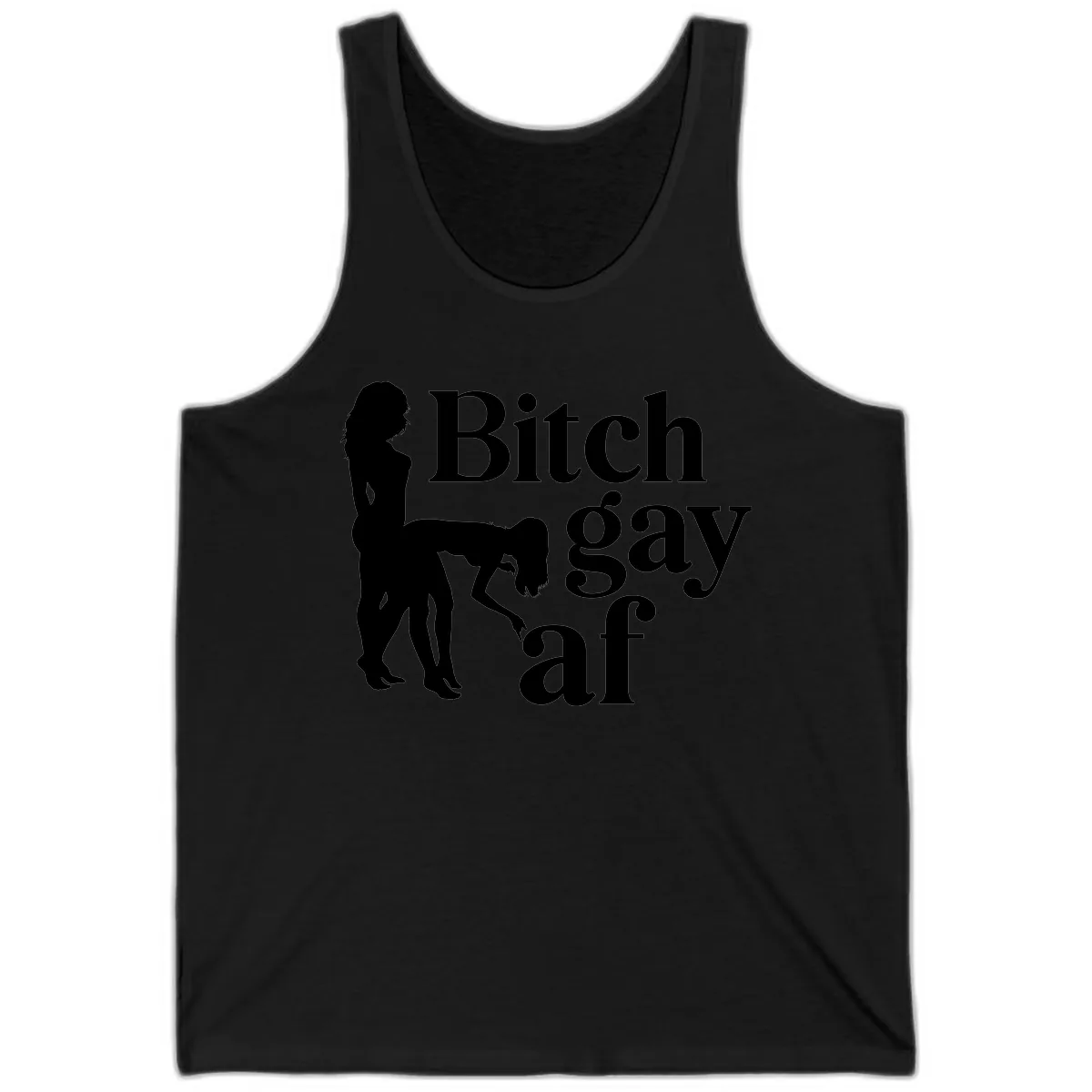 Bitch Gay AF Tank in Black