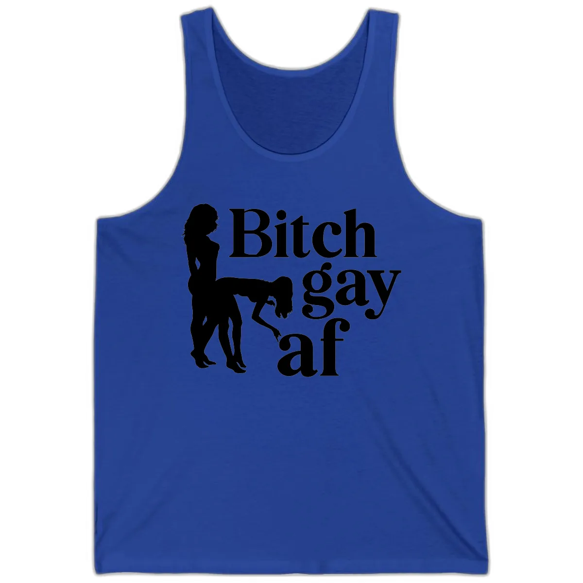 Bitch Gay AF Tank in True Royal