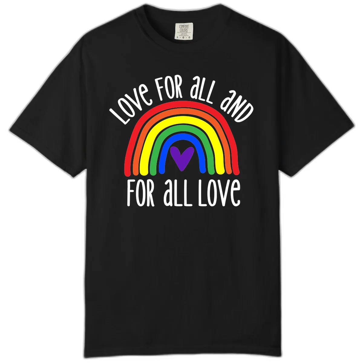 Love For All And All For Love Comfort Color in Black