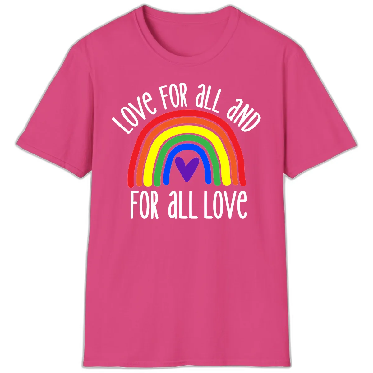 Love For All And All For Love T-Shirt in Heliconia