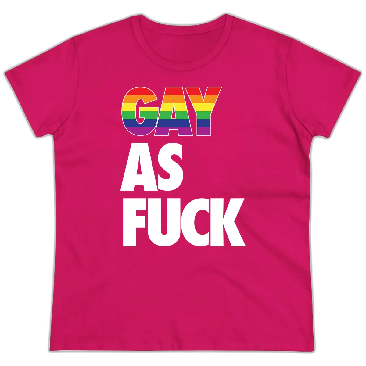 Gay As Fuck Pride Flag Ladies Tee in Heliconia