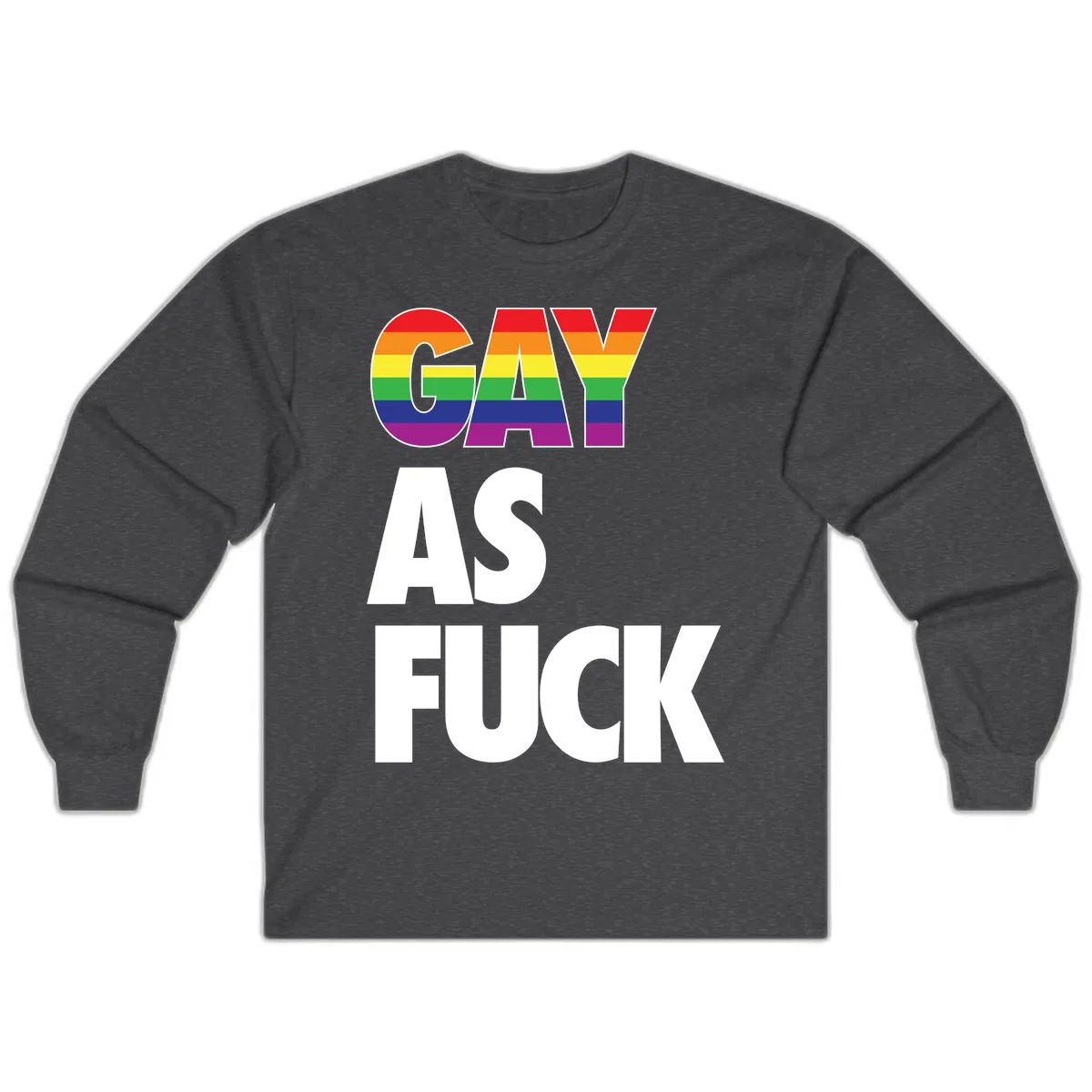 Gay As Fuck Pride Flag Long Sleeve in Dark Heather