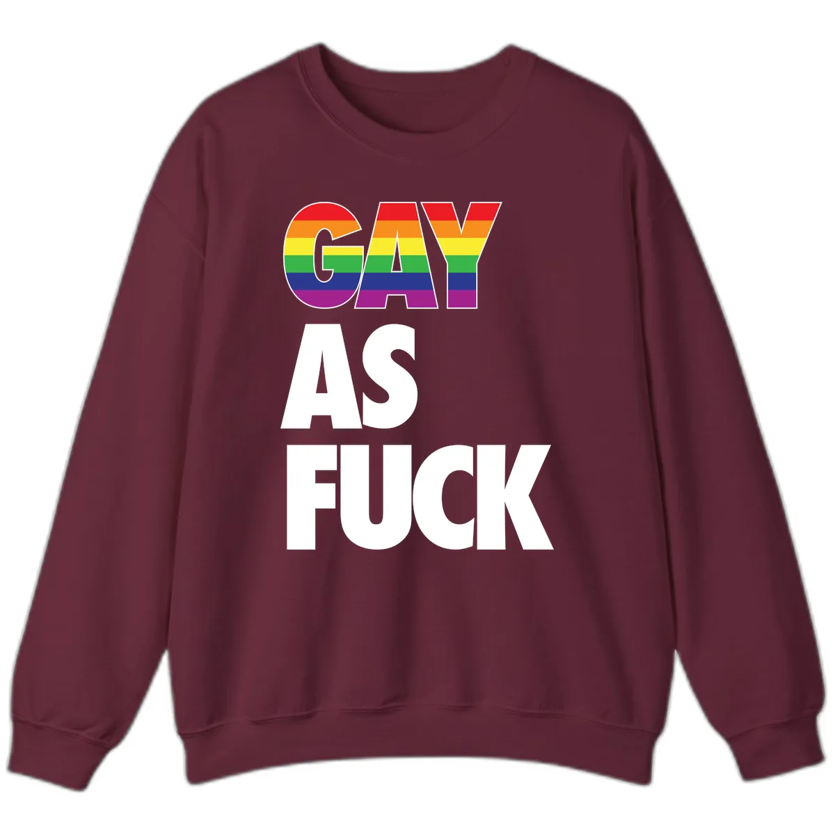 Gay As Fuck Pride Flag Sweatshirt in Maroon