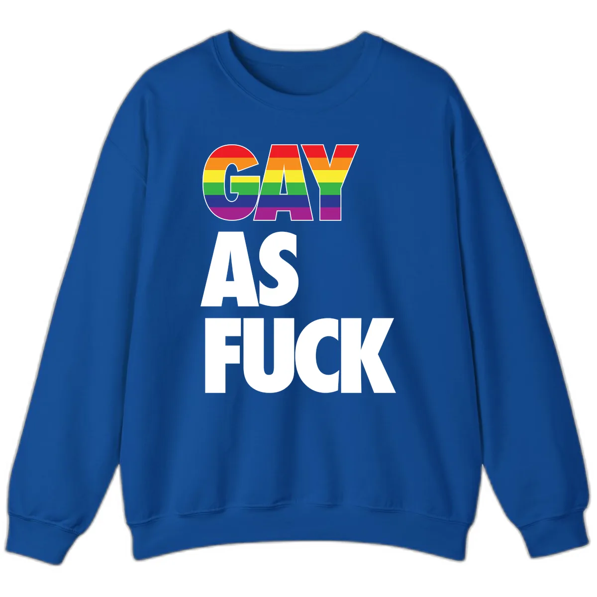 Gay As Fuck Pride Flag Sweatshirt in Royal
