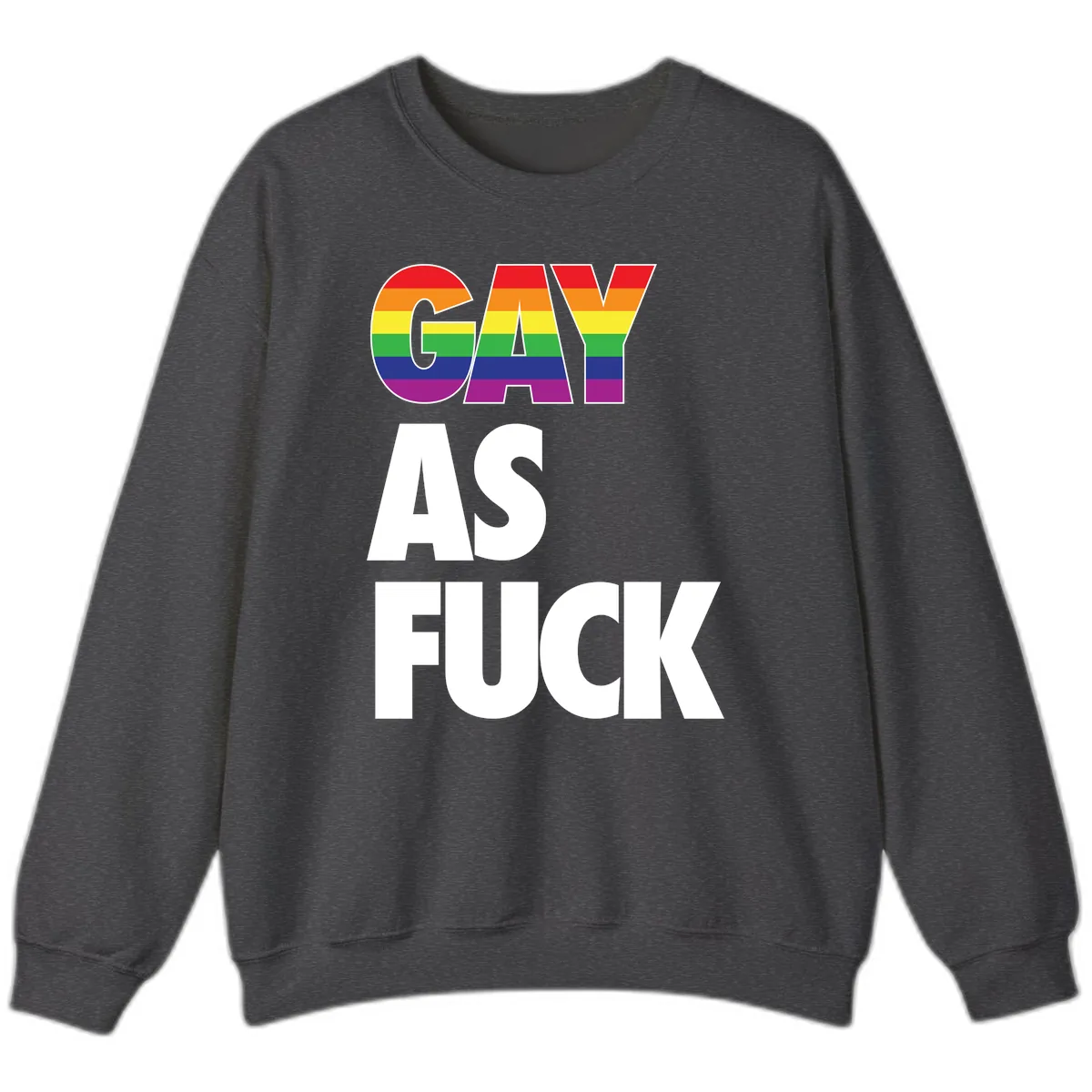 Gay As Fuck Pride Flag Sweatshirt in Dark Heather