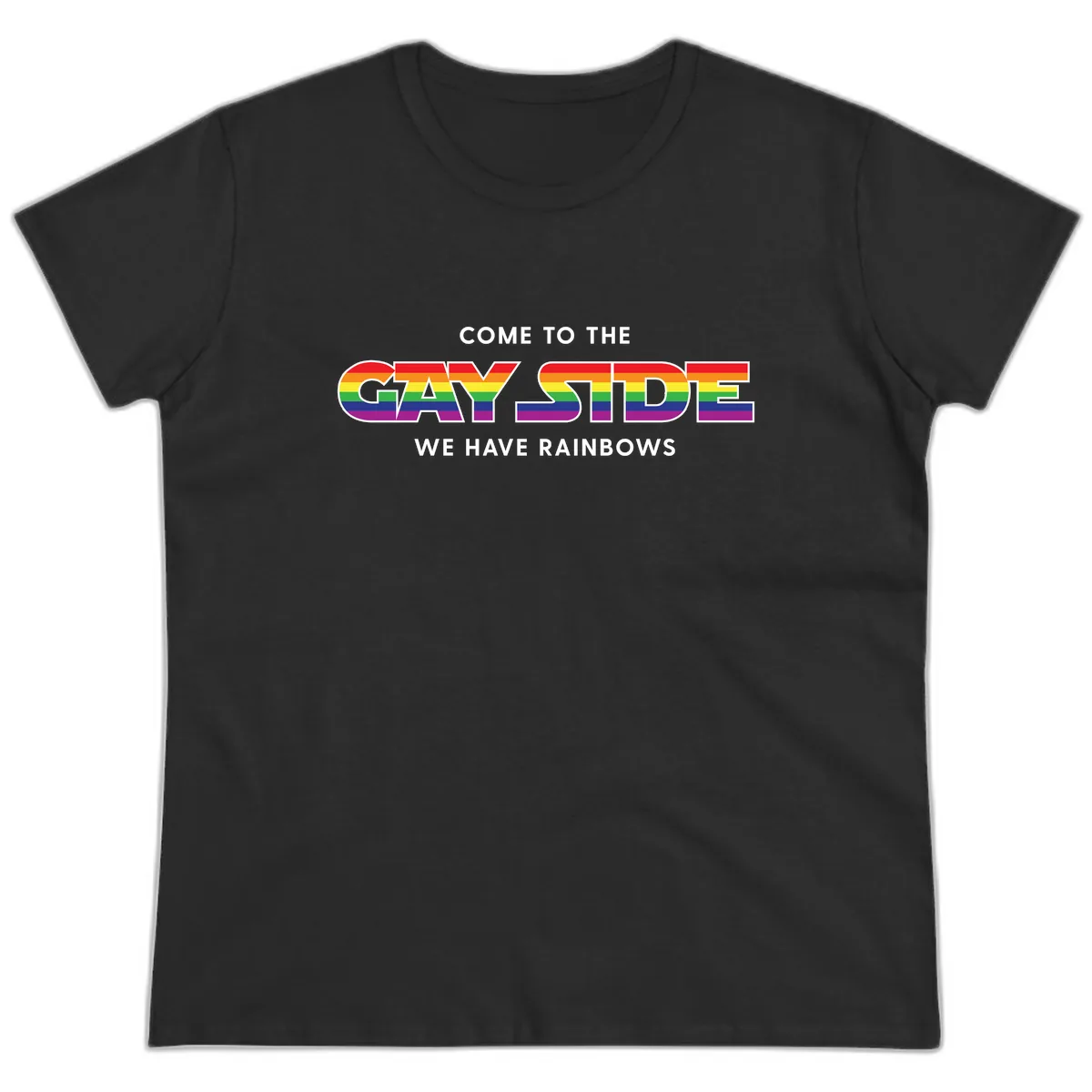 Come To The Gay Side We Have Rainbows Ladies Tee in Black