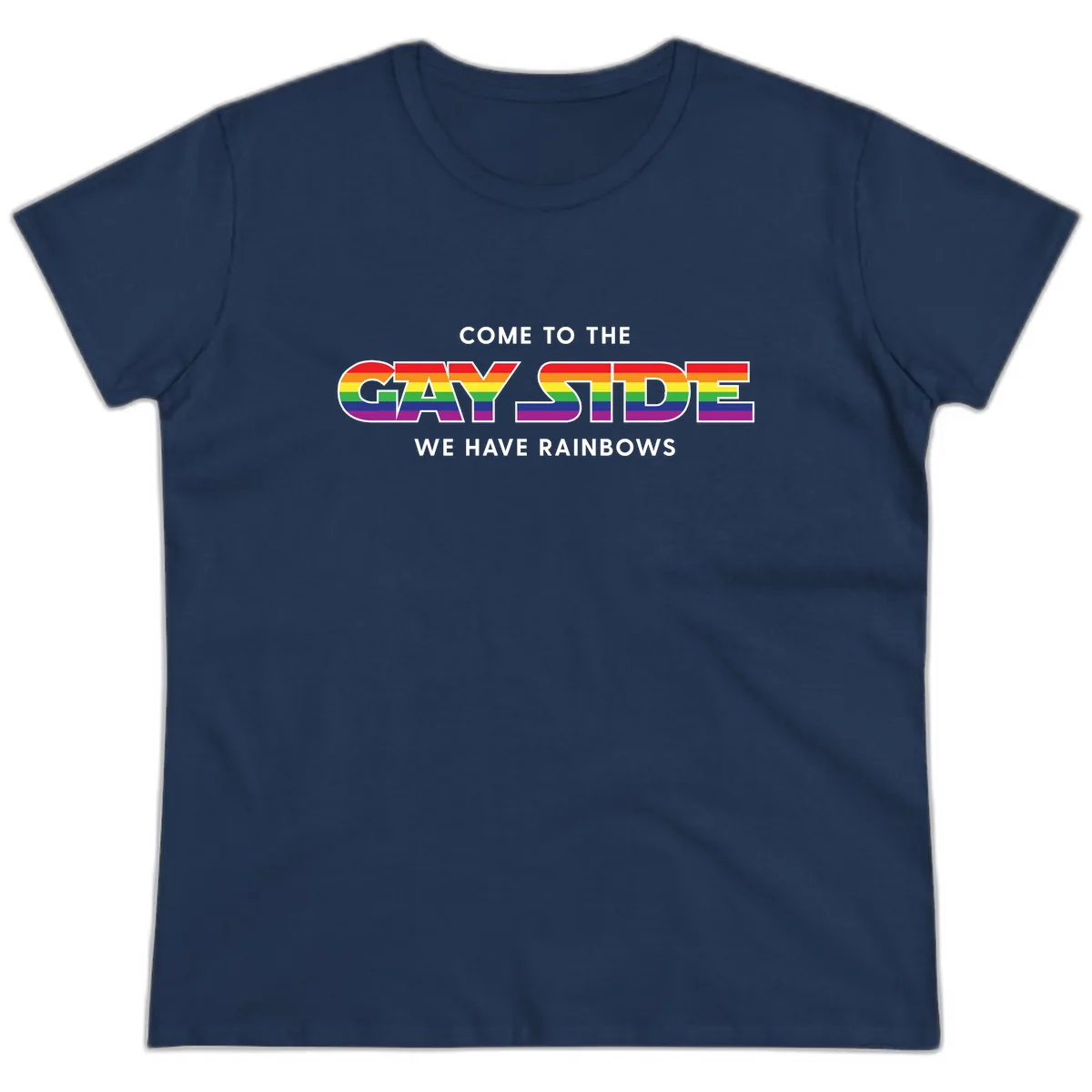 Come To The Gay Side We Have Rainbows Ladies Tee in Navy