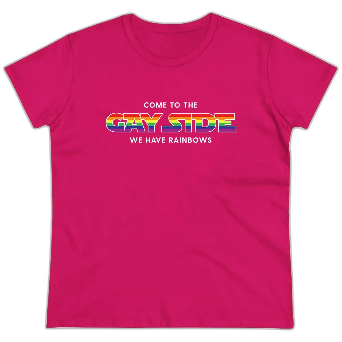 Come To The Gay Side We Have Rainbows Ladies Tee in Heliconia