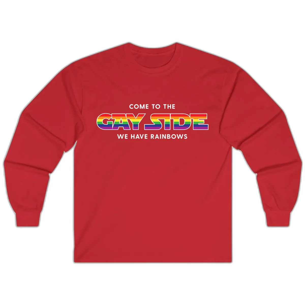 Come To The Gay Side We Have Rainbows Long Sleeve in Red