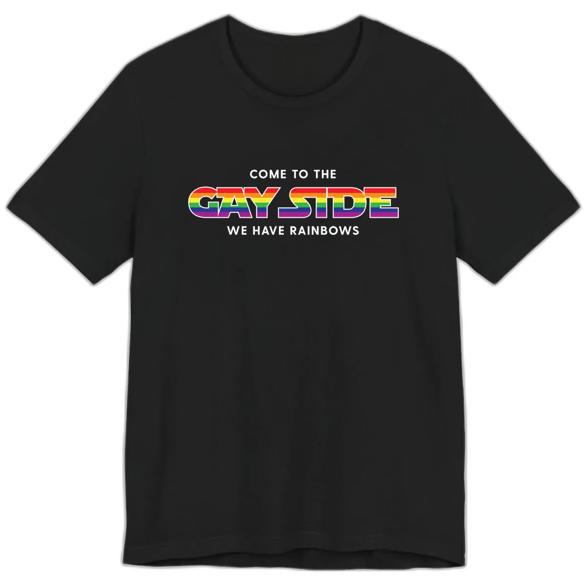 Come To The Gay Side We Have Rainbows Premium T-Shirt in Black