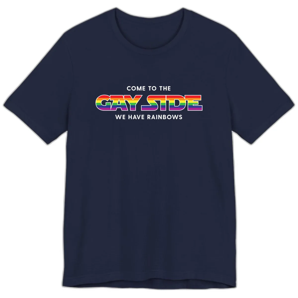 Come To The Gay Side We Have Rainbows Premium T-Shirt in Navy