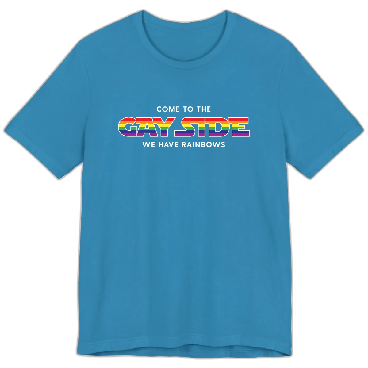Come To The Gay Side We Have Rainbows Premium T-Shirt in Aqua