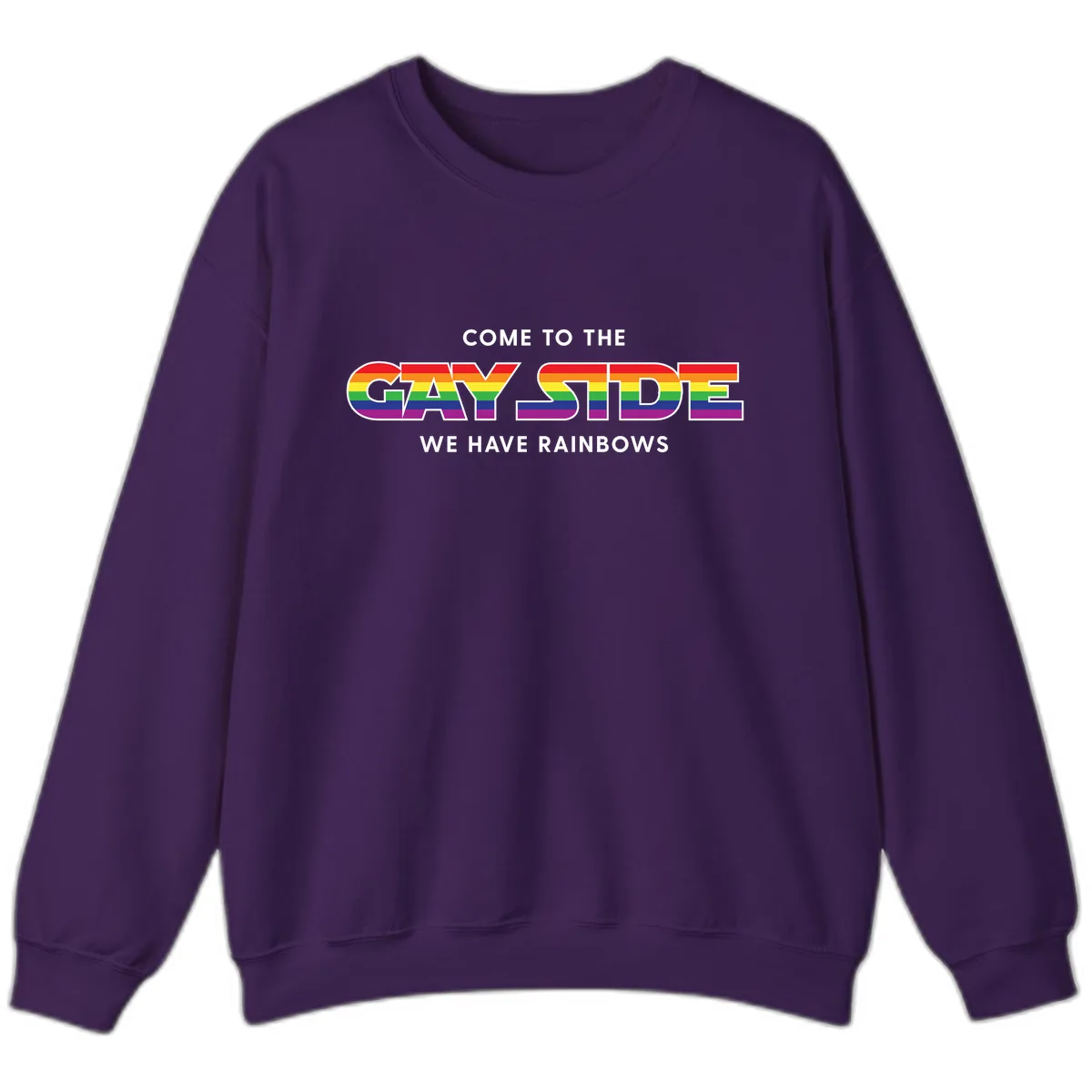 Come To The Gay Side We Have Rainbows Sweatshirt in Purple
