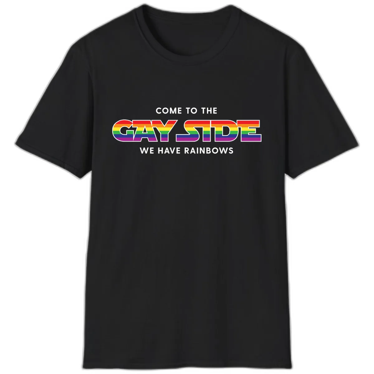 Come To The Gay Side We Have Rainbows T-Shirt in Black