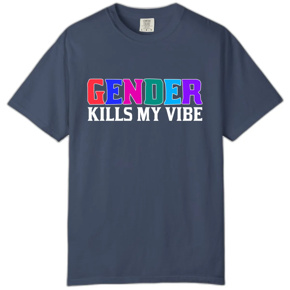 Gender Kills My Vibe Comfort Color in Midnight