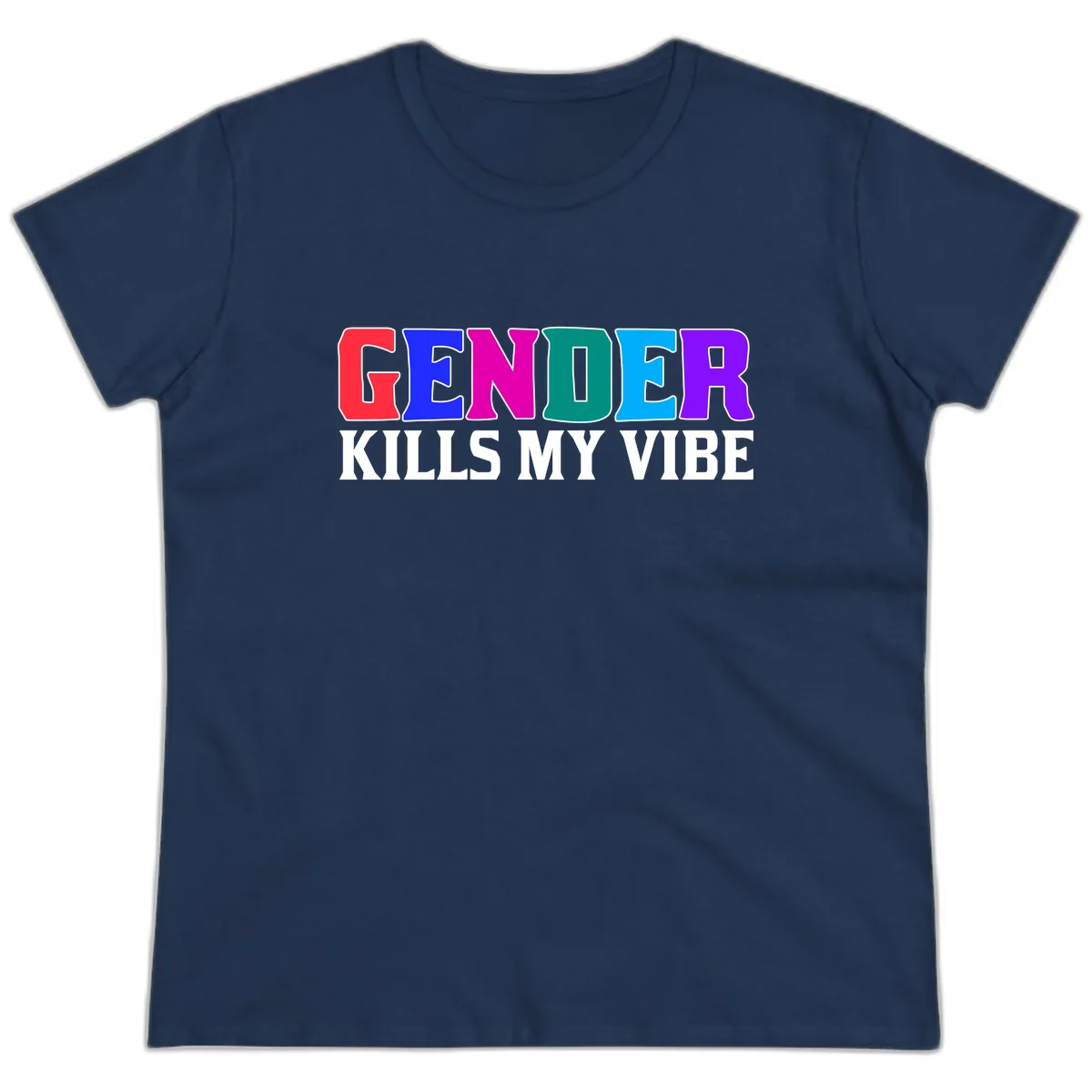 Gender Kills My Vibe Ladies Tee in Navy