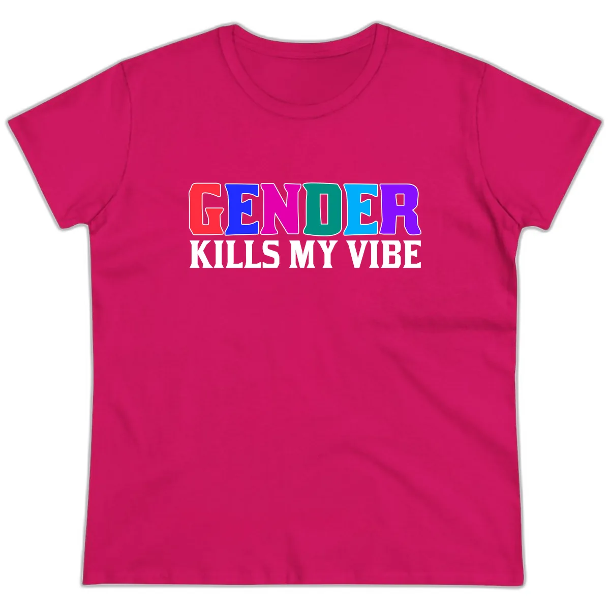 Gender Kills My Vibe Ladies Tee in Heliconia
